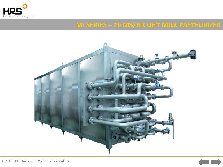 MI SERIES – 20 M 3/HR UHT MILK PASTEURIZER HRS Heat Exchangers – Company