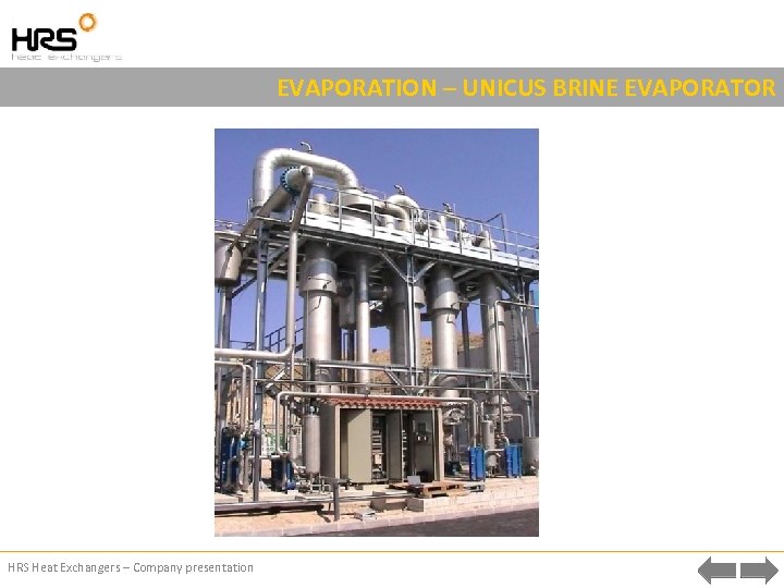EVAPORATION – UNICUS BRINE EVAPORATOR HRS Heat Exchangers – Company presentation 