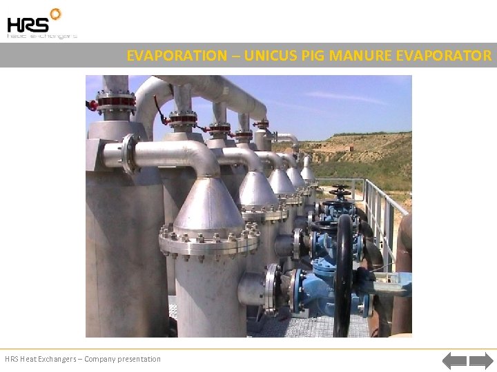 EVAPORATION – UNICUS PIG MANURE EVAPORATOR HRS Heat Exchangers – Company presentation 