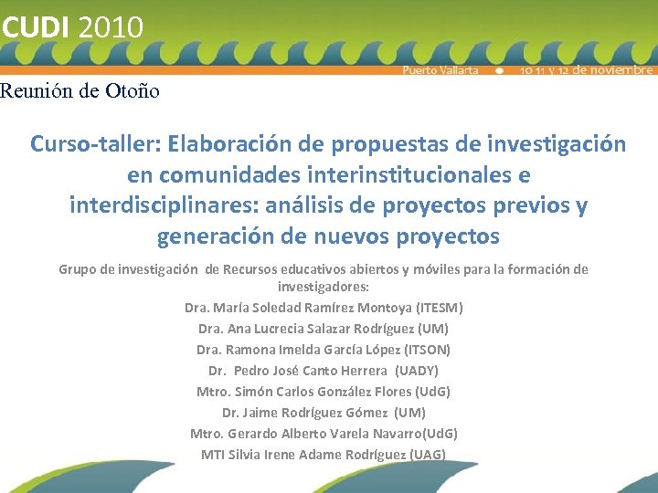 CUDI 2010 Reunión de Otoño Curso-taller: Elaboración de propuestas de investigación en comunidades interinstitucionales