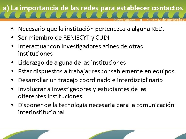 a) La importancia de las redes para establecer contactos • Necesario que la institución
