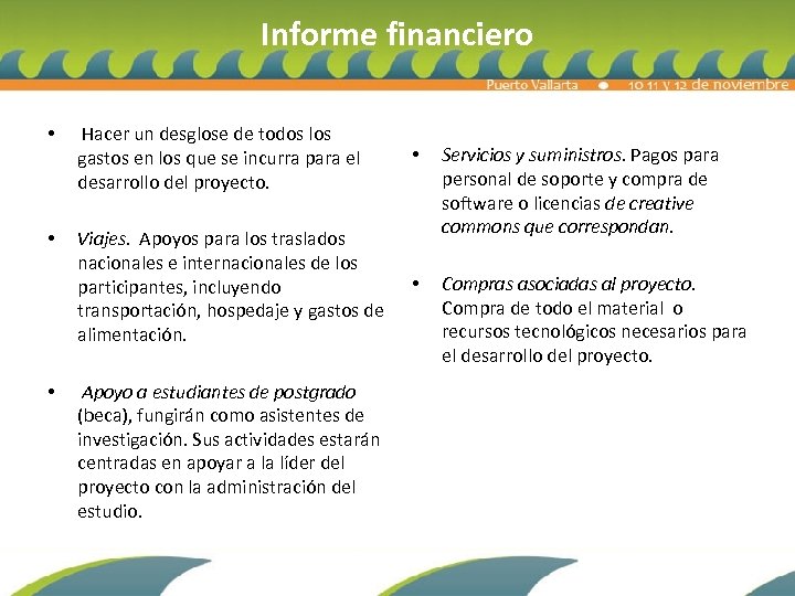 Informe financiero • Hacer un desglose de todos los gastos en los que se