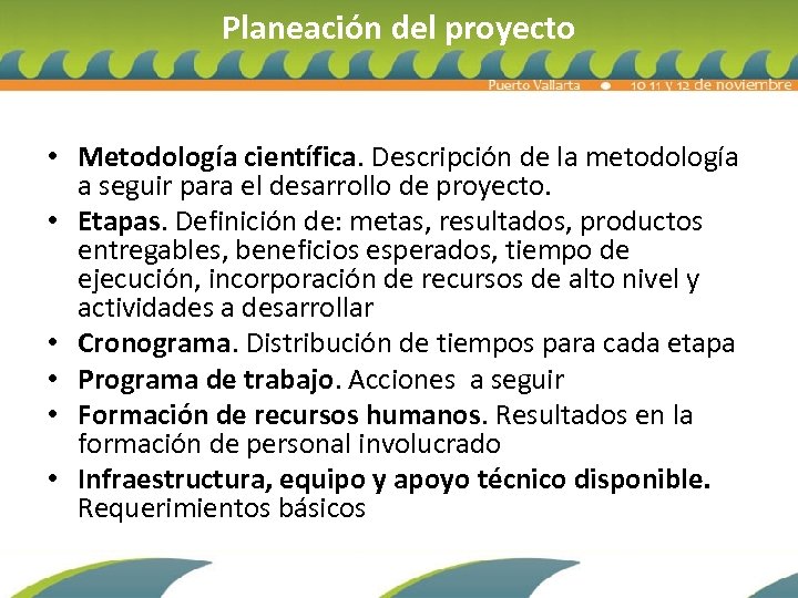 Planeación del proyecto • Metodología científica. Descripción de la metodología a seguir para el