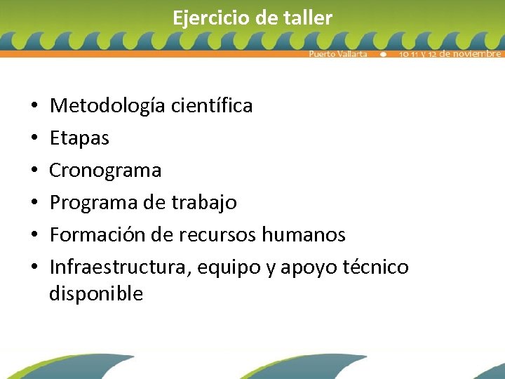 Ejercicio de taller • • • Metodología científica Etapas Cronograma Programa de trabajo Formación