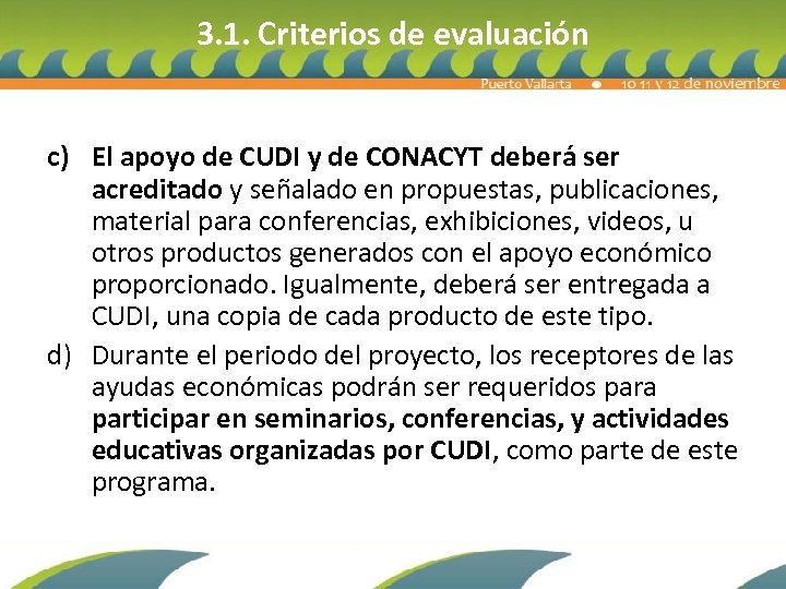 3. 1. Criterios de evaluación c) El apoyo de CUDI y de CONACYT deberá