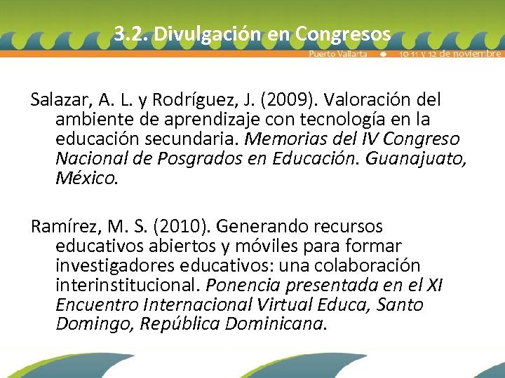 3. 2. Divulgación en Congresos Salazar, A. L. y Rodríguez, J. (2009). Valoración del