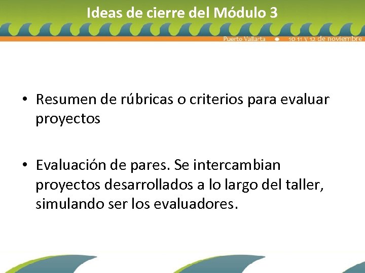 Ideas de cierre del Módulo 3 • Resumen de rúbricas o criterios para evaluar