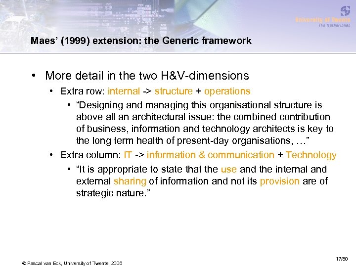 Maes’ (1999) extension: the Generic framework • More detail in the two H&V-dimensions •