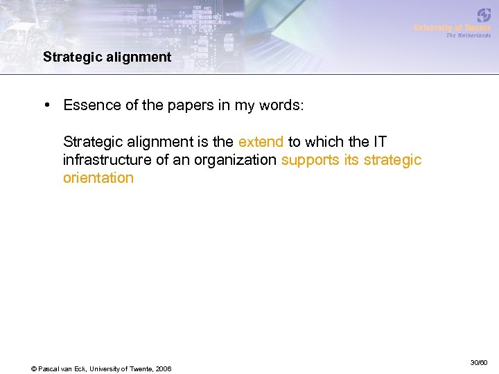 Strategic alignment • Essence of the papers in my words: Strategic alignment is the