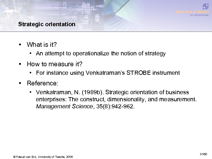 Strategic orientation • What is it? • An attempt to operationalize the notion of