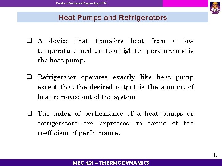 Faculty of Mechanical Engineering, Ui. TM Heat Pumps and Refrigerators q A device that