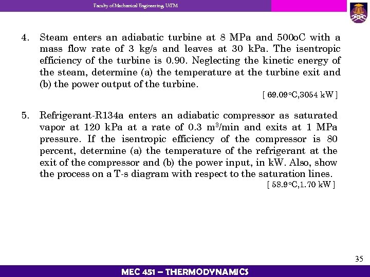 Faculty of Mechanical Engineering, Ui. TM 4. Steam enters an adiabatic turbine at 8