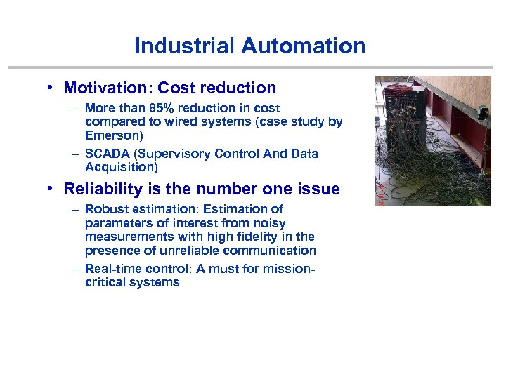 Industrial Automation • Motivation: Cost reduction – More than 85% reduction in cost compared