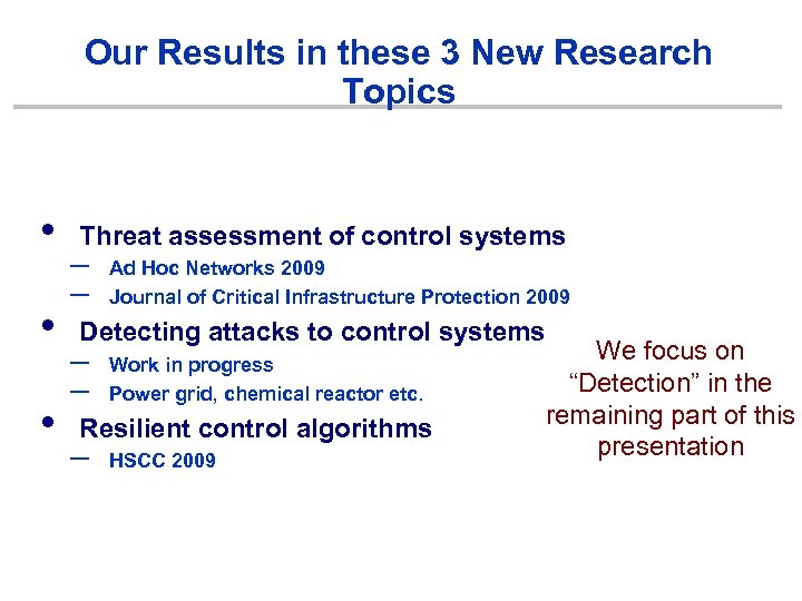 Our Results in these 3 New Research Topics • • • Threat assessment of