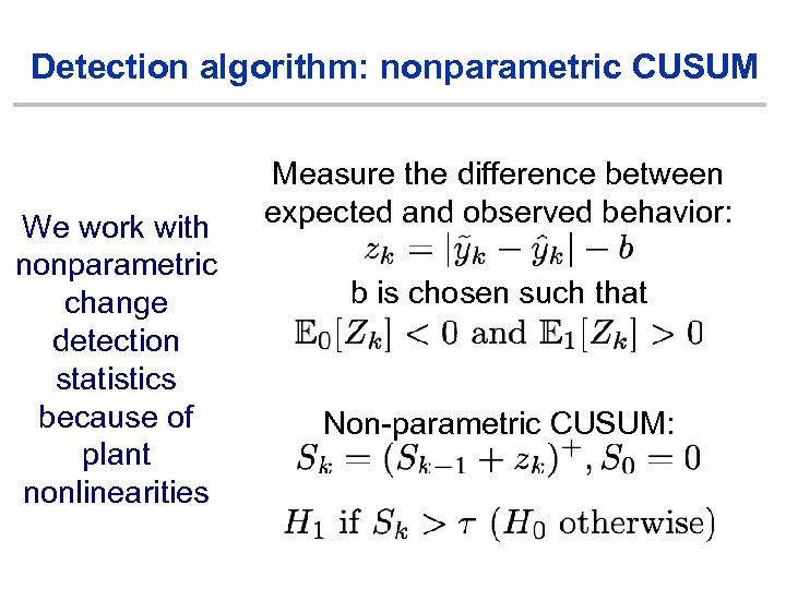 Detection algorithm: nonparametric CUSUM We work with nonparametric change detection statistics because of plant