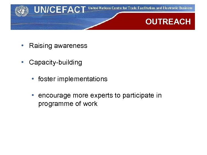 OUTREACH • Raising awareness • Capacity-building • foster implementations • encourage more experts to