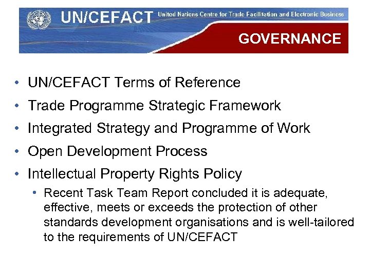 GOVERNANCE • UN/CEFACT Terms of Reference • Trade Programme Strategic Framework • Integrated Strategy