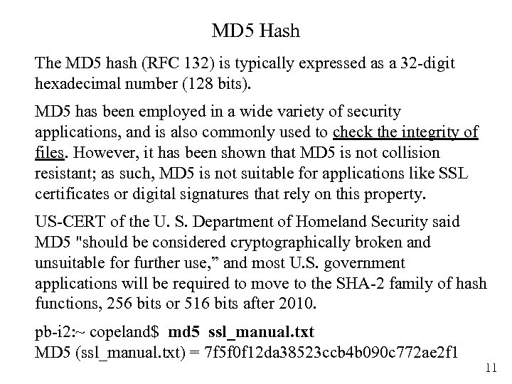 MD 5 Hash The MD 5 hash (RFC 132) is typically expressed as a