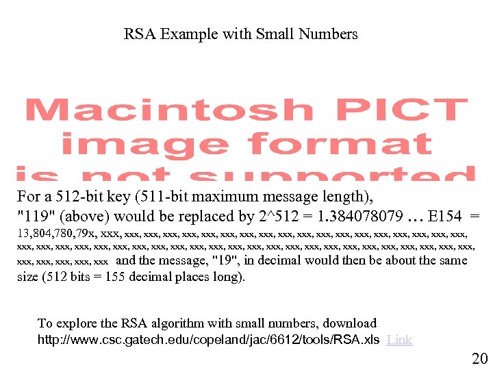 RSA Example with Small Numbers For a 512 -bit key (511 -bit maximum message