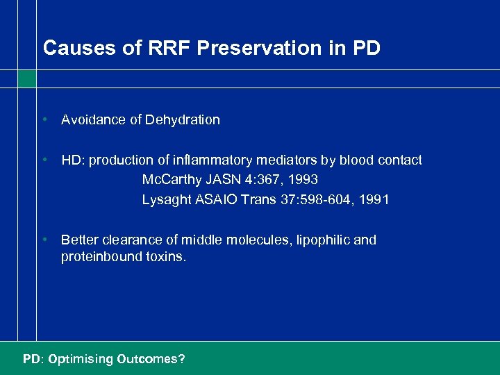 Causes of RRF Preservation in PD • Avoidance of Dehydration • HD: production of