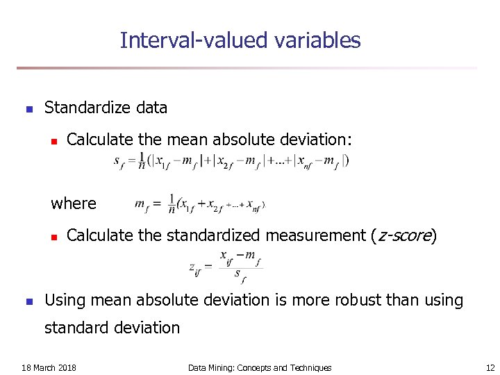 Interval-valued variables n Standardize data n Calculate the mean absolute deviation: where n n