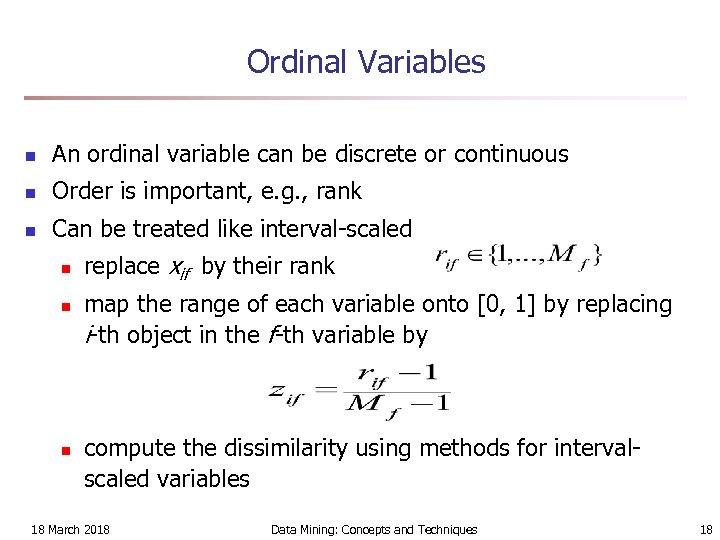 Ordinal Variables n An ordinal variable can be discrete or continuous n Order is