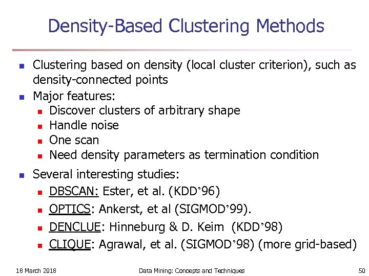 Density-Based Clustering Methods n n n Clustering based on density (local cluster criterion), such