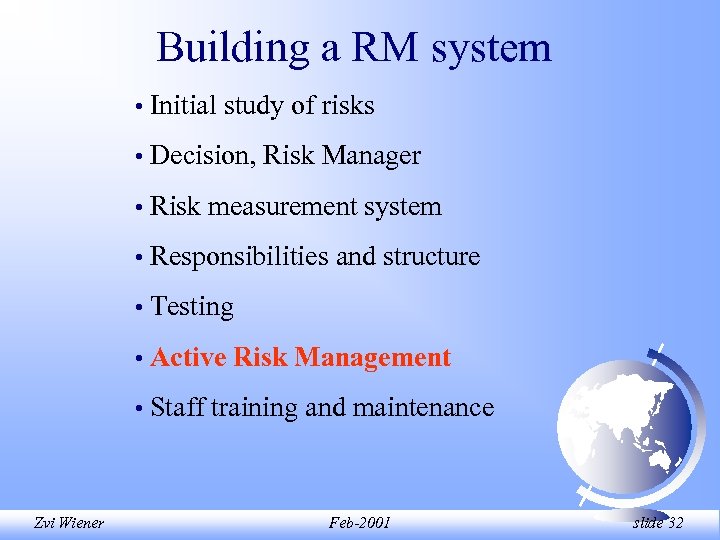 Building a RM system • • Decision, Risk Manager • Risk measurement system •