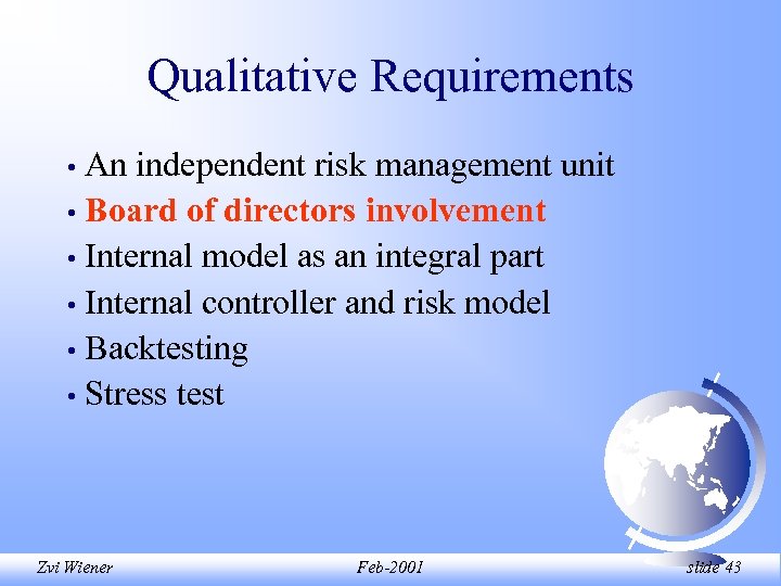 Qualitative Requirements An independent risk management unit • Board of directors involvement • Internal