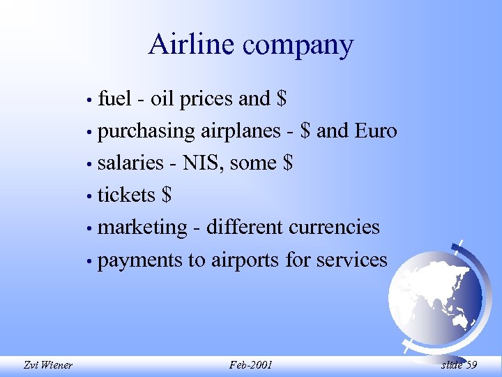 Airline company fuel - oil prices and $ • purchasing airplanes - $ and