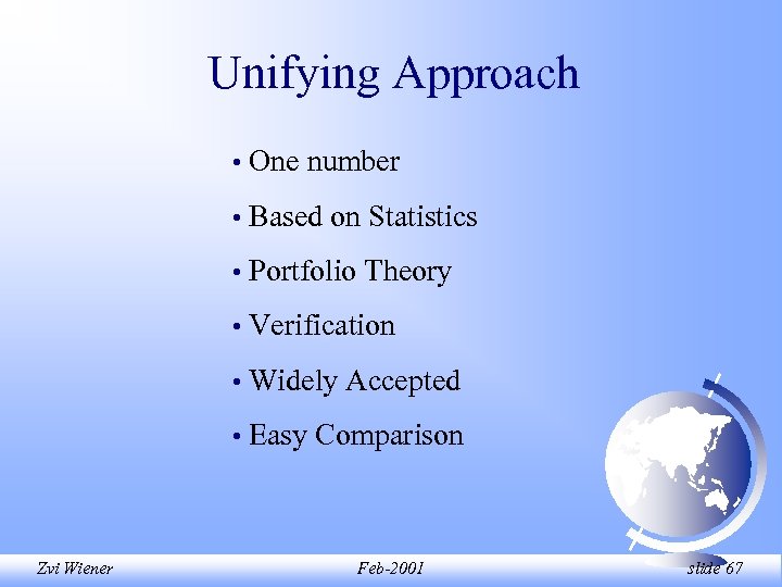 Unifying Approach • • Based on Statistics • Portfolio Theory • Verification • Widely