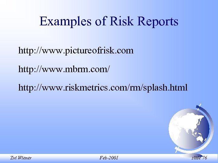 Examples of Risk Reports http: //www. pictureofrisk. com http: //www. mbrm. com/ http: //www.