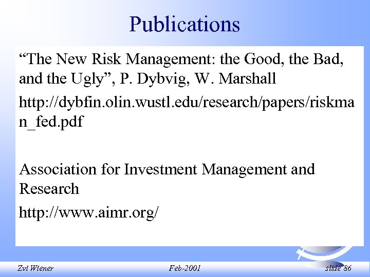 Publications “The New Risk Management: the Good, the Bad, and the Ugly”, P. Dybvig,