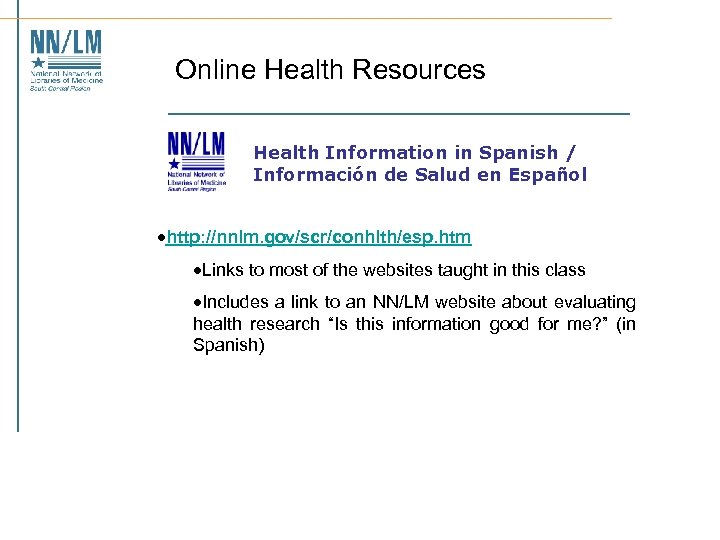 Online Health Resources Health Information in Spanish / Información de Salud en Español ·http: