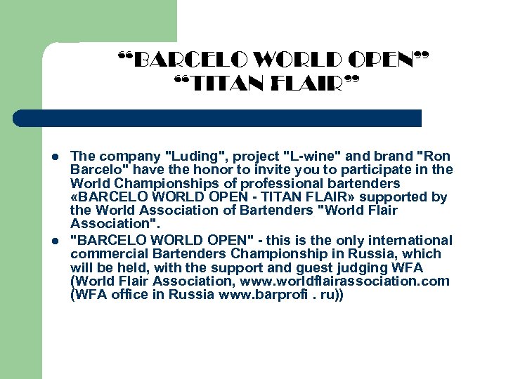 “BARCELO WORLD OPEN” “TITAN FLAIR” l l The company 