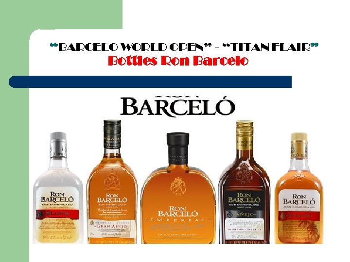 “BARCELO WORLD OPEN” - “TITAN FLAIR” Bottles Ron Barcelo 