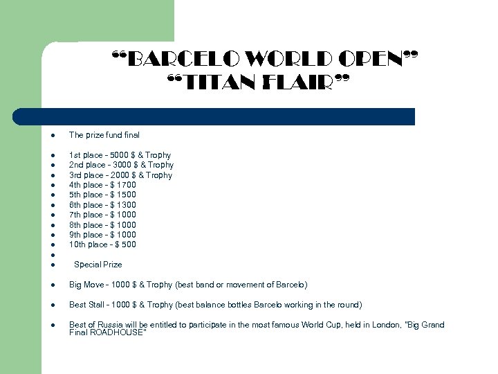 “BARCELO WORLD OPEN” “TITAN FLAIR” l The prize fund final l 1 st place