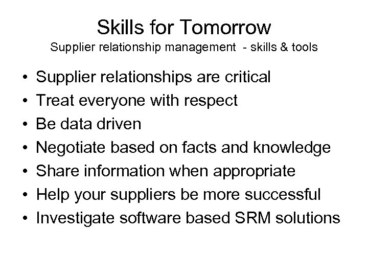 Skills for Tomorrow Supplier relationship management - skills & tools • • Supplier relationships