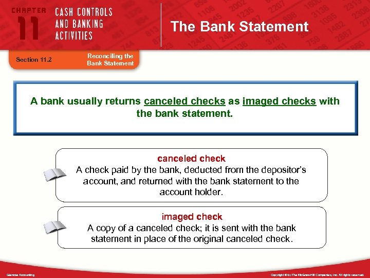 The Bank Statement Section 11. 2 Reconciling the Bank Statement A bank usually returns