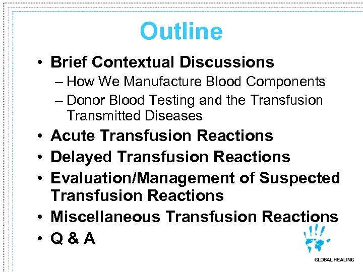 Outline • Brief Contextual Discussions – How We Manufacture Blood Components – Donor Blood