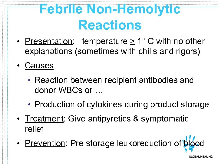 Febrile Non-Hemolytic Reactions • Presentation: temperature > 1° C with no other explanations (sometimes