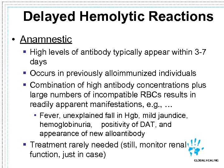 Delayed Hemolytic Reactions • Anamnestic § High levels of antibody typically appear within 3