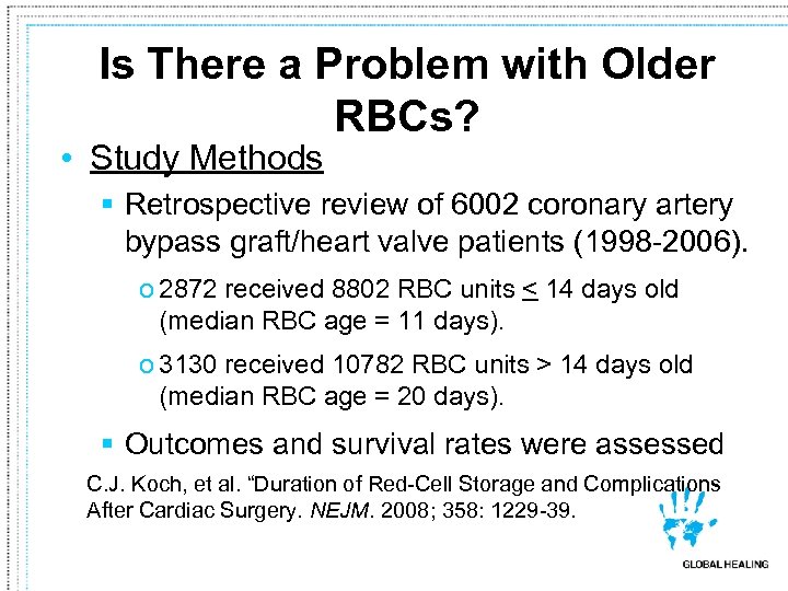 Is There a Problem with Older RBCs? • Study Methods § Retrospective review of