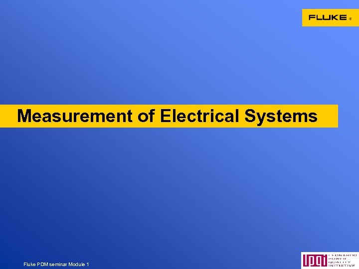 Measurement of Electrical Systems Fluke PDM seminar Module 1 16 