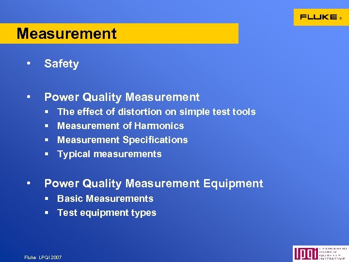 Measurement • Safety • Power Quality Measurement § § • The effect of distortion