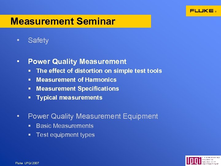 Measurement Seminar • Safety • Power Quality Measurement § § • The effect of