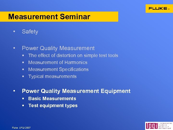Measurement Seminar • Safety • Power Quality Measurement § § • The effect of