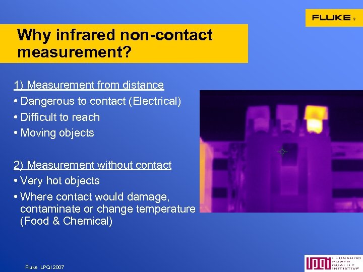 Why infrared non-contact measurement? 1) Measurement from distance • Dangerous to contact (Electrical) •