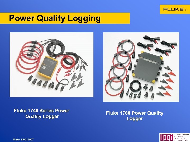 Power Quality Logging Fluke 1740 Series Power Quality Logger Fluke LPQI 2007 Fluke 1760