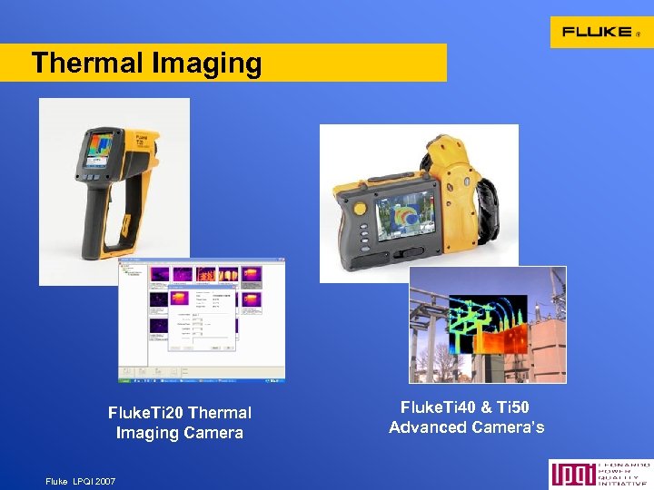 Thermal Imaging Fluke. Ti 20 Thermal Imaging Camera Fluke LPQI 2007 Fluke. Ti 40
